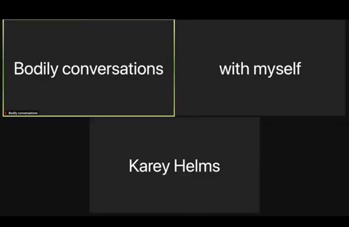 Karey Helms - Bodily conversations with myself (via Zoom)